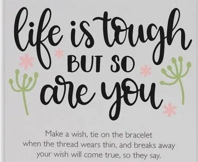 Wishstrings Life Is Tough Bracelet